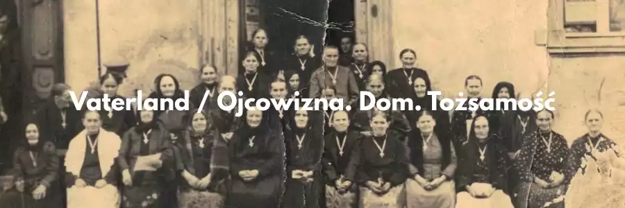 Vaterland / Ojcowizna. Dom. Tożsamość Vaterland / Ojcowizna. Dom. Tożsamość